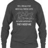 All These Cats They Need Me Shirt