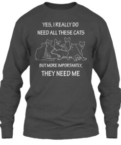All These Cats They Need Me Shirt