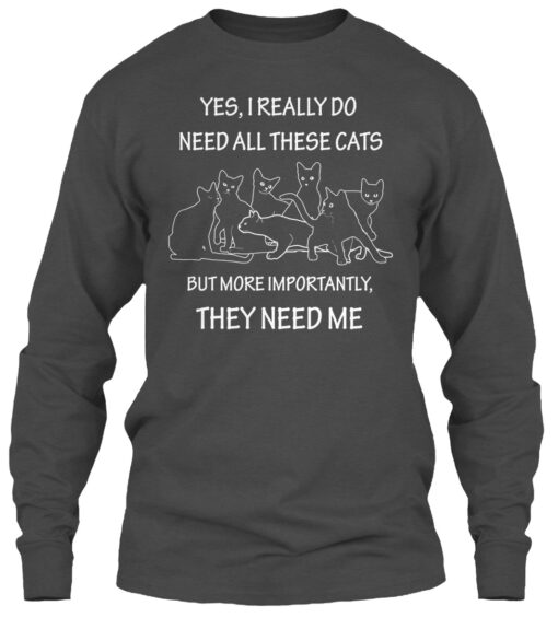 All These Cats They Need Me Shirt