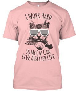 My Cat Can Live A Better Life Shirt