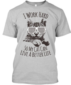 My Cat Can Live A Better Life Shirt