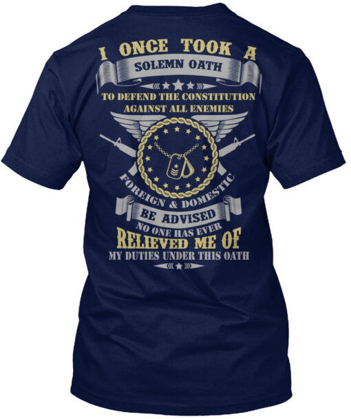 Us Veteran Once I Took A Solemn Oath Shirt