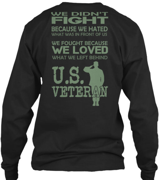 U.S. Veteran We Fought Because We Loved What We Left Behind Shirt