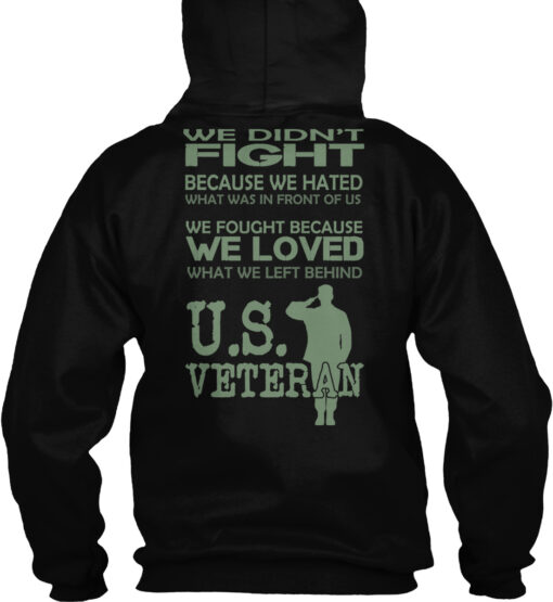 U.S. Veteran We Fought Because We Loved What We Left Behind Shirt