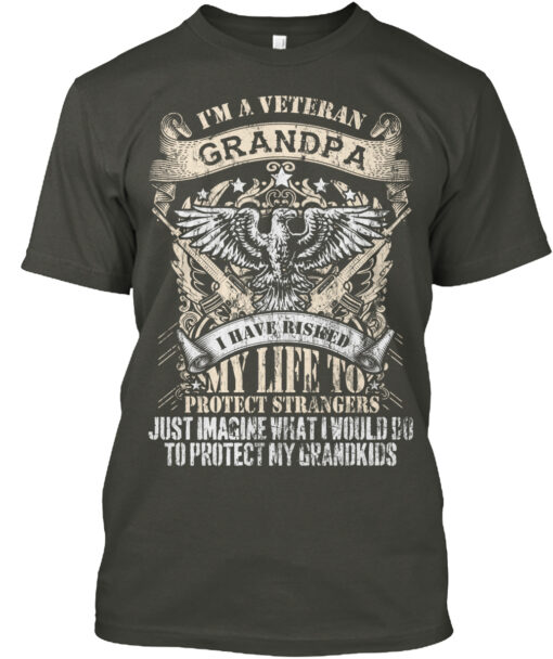 Veteran Grandpa I Have Risked My Life Shirt