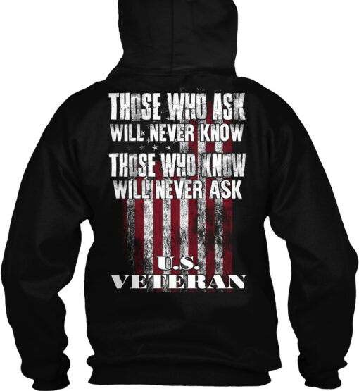 Veteran Those Who Ask Will Never Know Shirt