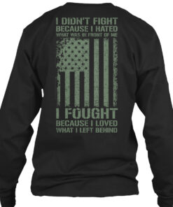 I Fought Because I Loved - Veteran Shirt