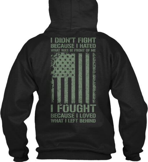 I Fought Because I Loved - Veteran Shirt