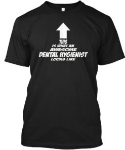 This Is What An Awesome Dental Hygienist Looks Like Shirt