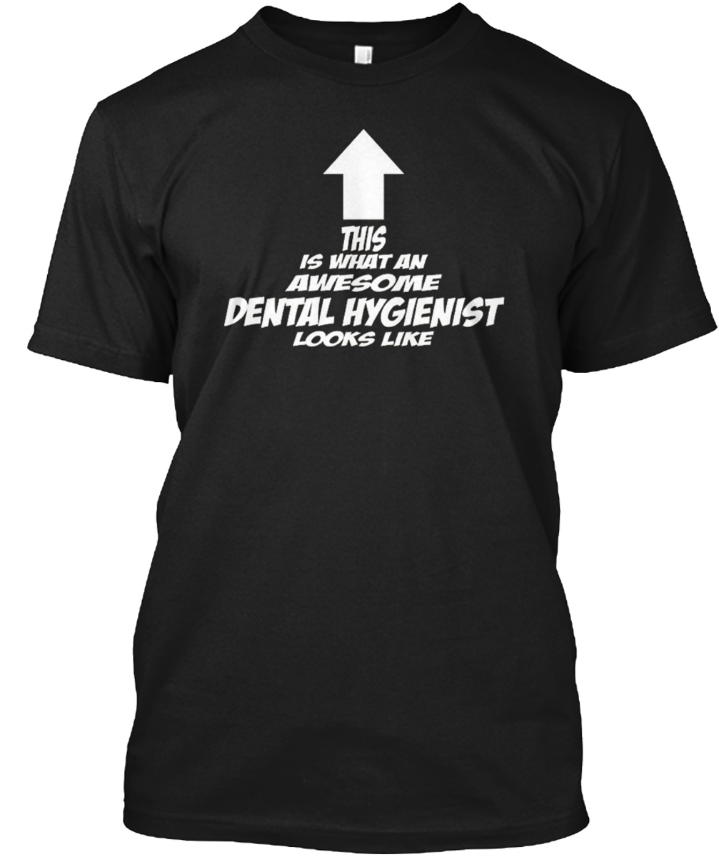 This Is What An Awesome Dental Hygienist Looks Like Shirt