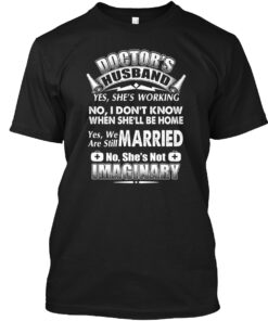 My Doctor Wife Is Not Imaginary Shirt