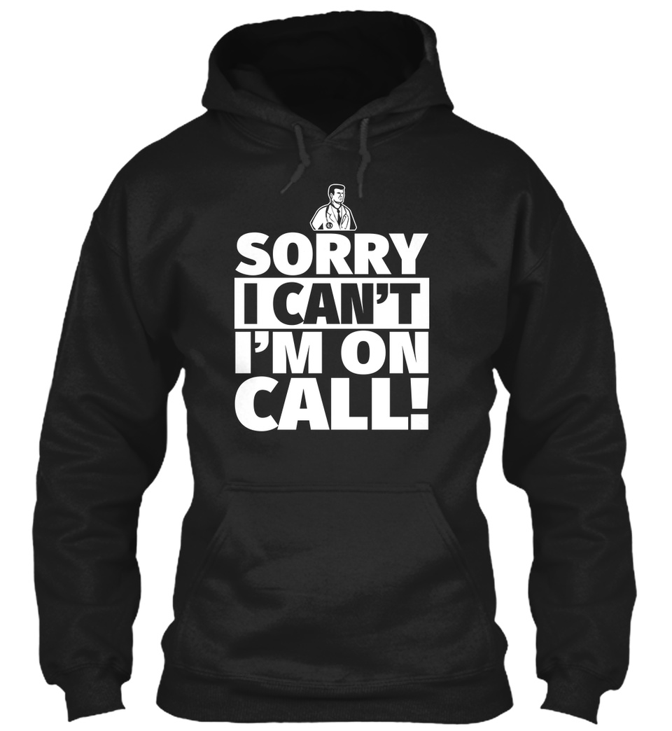 Doctor Shirt - Sorry I Can'T I'M On Call Shirt