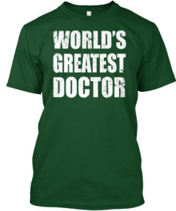 Worlds Greatest Doctor Shirt