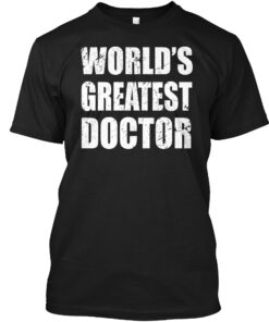 Worlds Greatest Doctor Shirt