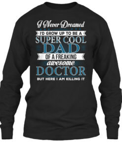 Super Cool Dad Of Awesome Doctor Shirt