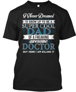 Super Cool Dad Of Awesome Doctor Shirt