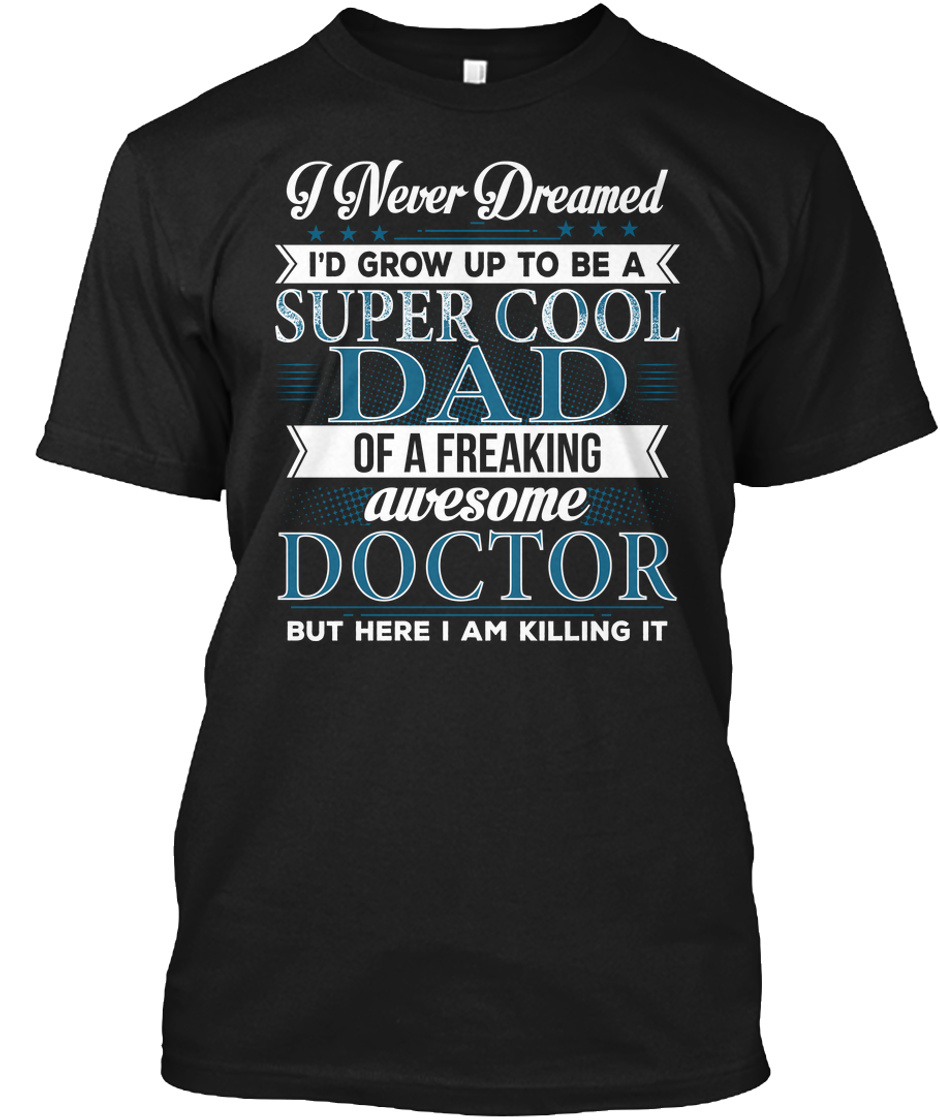Super Cool Dad Of Awesome Doctor Shirt